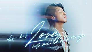 Anson Kong 江𤒹生《Love Is On The Way》Official Music Video