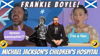 FRANKIE BOYLE - MICHAEL JACKSON'S CHILDREN'S HOSPITAL (REACTION)