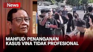 Kasus Vina, Massa Demo Tuntut Kapolres Cirebon Mundur, Mahfud MD Ikut Buka Suara - iNews Malam 12/06