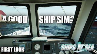 FINALLY a GOOD SHIP Simulator ?! | Ships at Sea | First Look