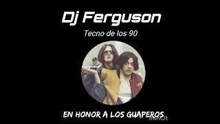 TECNO DE LOS 90 DJ FERGUSON