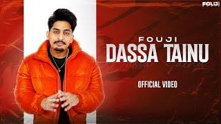 New Punjabi Songs 2024 | DASSA TAINU (Official Video)-  Fouji | Prfkt | Latest Punjabi Song 2024