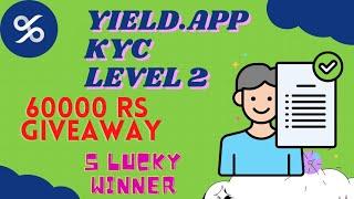 Episode:2 YIELD.APP Complete KYC Level-2 Guide | 60000Rs Giveaway Grab It Today