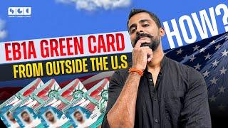 How to Apply for the EB1A Green Card from Outside the US?