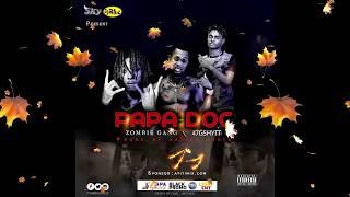 Zombie Gang X 47 G-shyyt - Papa Doc  ( New Hit single)