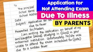 Application for not attending exam due to fever by parents | Sick leave application by parents