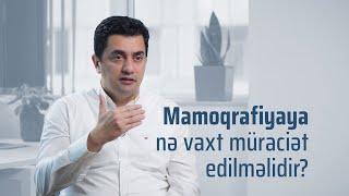 #DrElgünSəmədov Mamoqrafiyaya nə vaxt müraciət edilməlidir?