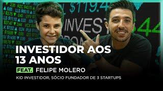 INVESTIDOR AOS 13 ANOS Feat. FELIPE MOLERO (KID INVESTIDOR) | FodCast #37