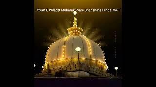 Youm E Wiladat Mubarak Pyare Shanshahe Hindal Wali...#14 rajab#dargah#ytshorts