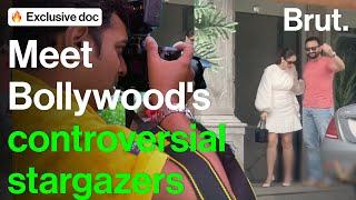 Bollywood's paparazzi: Great power, great responsibility | Brut Documentary