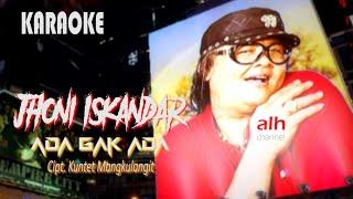 KARAOKE - ADA GAK ADA - JHONI ISKANDAR - MINUS ONE