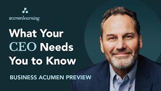 What Your CEO Needs You To Know | Business Acumen Preview