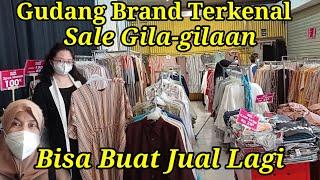 Gudang Merek Terkenal, Sale Besar-besaran. Bisa Buat Jual Lagi