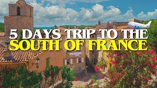 A 5 days ITINERARY of YOUR visit to the SOUTH of FRANCE