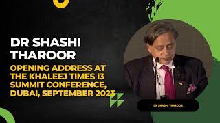 Dr Shashi Tharoor Opening Address At the Khaleej Times i3 summit conference, Dubai, September 2023