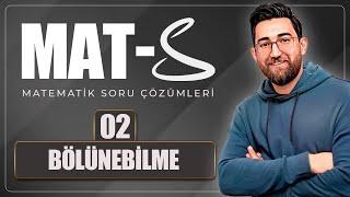 02-MAT-S | Matematik Soru Çözümleri | Bölünebilme | 4 Soru