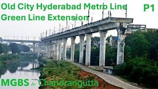 Old City Hyderabad Metro Rail ll Phase 2 ll Dec 2024 Series 1 ll MGBS to Chandrayangutta Green Line