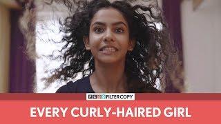 FilterCopy | Every Curly Haired Girl | Ft. Himika Bose