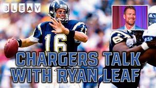 Ryan Leaf Joins Bleav in Chargers to Talk Bolts Future And How They Knock Off The Chiefs