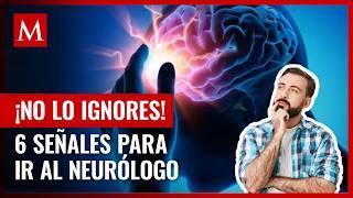 ¡Atención! 6 señales de que es el momento de consultar a un neurólogo