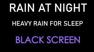 Heavy Rain Sounds for Peaceful Sleep | Black Screen to Ease Anxiety