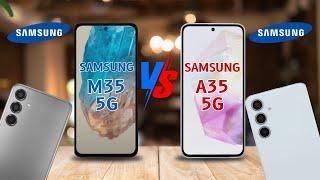 SAMSUNG GALAXY M35 5G VS SAMSUNG GALAXY A35 5G  Who is the Winner?