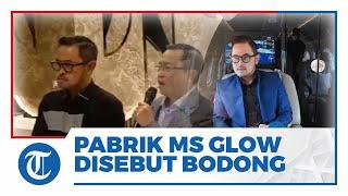 Klarifikasi Juragan 99 terkait Kabar Pabrik MS Glow yang Dituduh Bodong, Gilang: Itu PT Kosmepack
