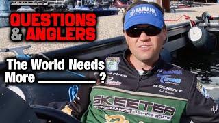 Real Answers from Pro Bass Anglers Boyd Duckett, Josh Bertrand, Cliff Pirch -What the World Needs