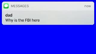 Dad:Why is the FBI here? BLUE SCREEN *ORIGINAL*