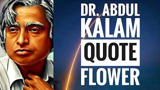 Motivational Quotes of Dr. APJ Abdul Kalam | Flower | WhatsApp Status | #Shorts