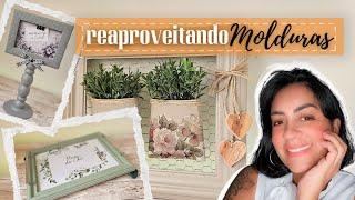 DIY | REAPROVEITANDO MOLDURAS VELHAS PARA DECORAR | TRÊS PROJETOS LINDOS