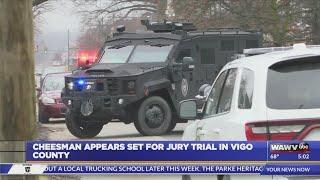 Cheesman appears set for jury trial in Vigo County