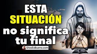 𝐃𝐈𝐎𝐒 𝐓𝐄 𝐃𝐈𝐂𝐄 𝐇𝐎𝐘 Esta Situación Por la que Estás Atravesando No Significa Ni Tu Final, Ni Tu Fracaso