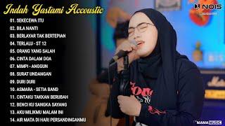 Indah Yastami Full Album "SEKECEWA ITU, BILA NANTI" Cover Akustik Terbaru 2024