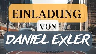 Daniel Exler lädt Dich ein ...