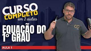 Equações do 1º grau PARA CONCURSO - Curso completo - aula 1