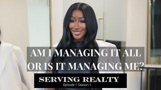 Serving Realty | Am I managing it all or is it managing me?