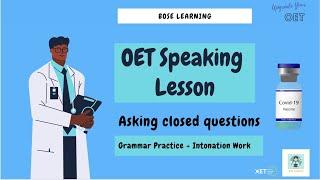 OET Speaking: Asking Closed Question - Grammar Practice and Intonation Work