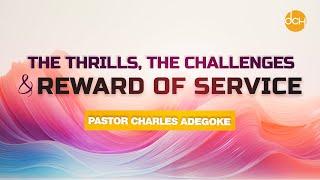 The Thrills, Challenges & Reward of Service | Pst Chares Adegoke | Celebration Service June 23, 2024