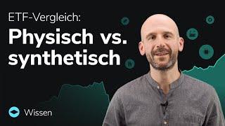 ETF-Vergleich: Physisch vs. synthetisch | Replikationsmethode, Sicherheit, Eignung & Kosten