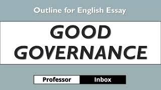 Good Governance English Essay Outline for CSS and PMS