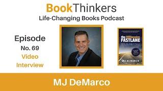 Life-Changing Books Podcast Episode 69. MJ DeMarco: Author of The Millionaire Fastlane