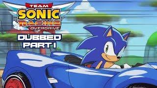 TEAM SONIC RACING OVERDRIVE - Dubbed (PART 1)