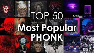 TOP 50 Most Popular Phonk