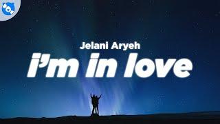 Jelani Aryeh - I'm in Love (Lyrics)