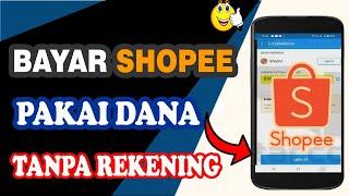 Cara Bayar Shopee Lewat Dana Tanpa Rekening