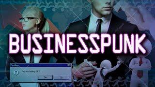 BUSINESSPUNK - Эстетика Успешности (И Размышления о Корпоративной Культуре)