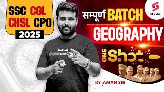 GK GS for SSC CGL CHSL CPO CLASSES 2025 | GEOGRAPHY IN ONE SHOT | BY AMAN SIR