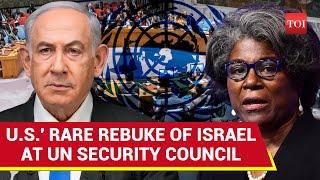 U.S. 'Shames' Israel At UN Security Council; Netanyahu Bashed By Key Ally Over Gaza War Handling