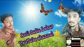 Anil ji I love you Anil Gadia Lohar YouTube channel 